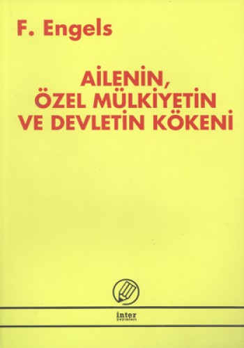 AİLENİN ÖZEL MÜLKİYETİN VE DEVLETİN KÖKENİ