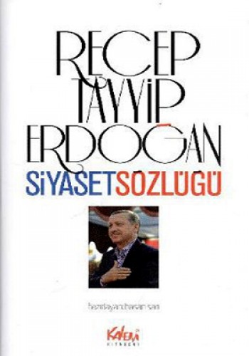 RECEP TAYYİP ERDOĞAN SİYASET SÖZLÜĞÜ