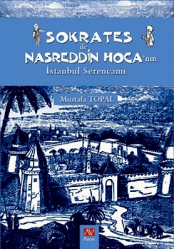 SOKRATES İLE NASREDDİN HOCANIN İSTANBUL SERE.