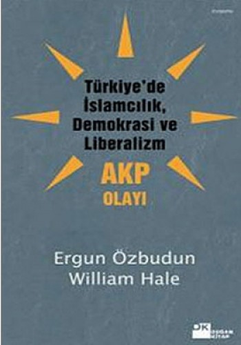 TÜRKİYEDE İSLAMCILIK DEMOK.VE LİBE.AKP OLAYI