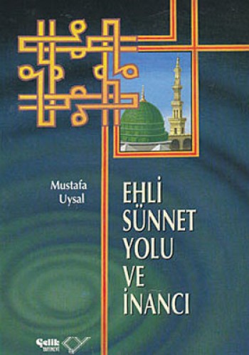 Ehli Sünnet Yolu ve İnancı