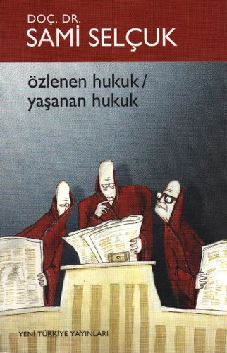 ÖZLENEN HUKUK YAŞANAN HUKUK