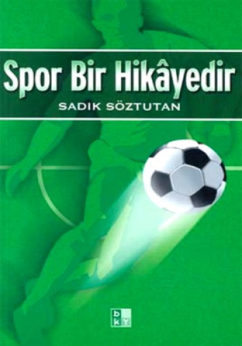 SPOR BİR HİKAYEDİR