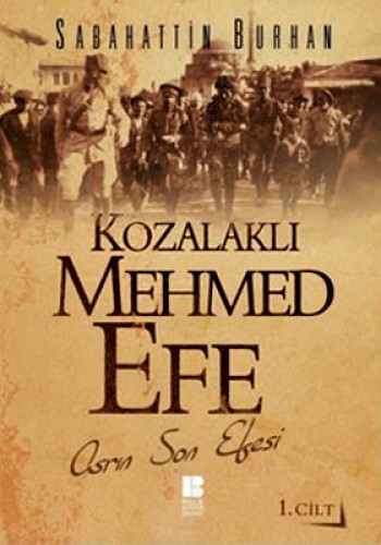 Kozalaklı Mehmed Efe Cilt - 1