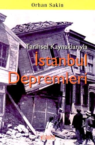 Tarihsel Kaynaklarıyla - İstanbul Depremleri