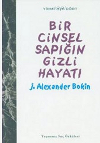 BİR CİNSEL SAPIĞIN GİZLİ HAYATI