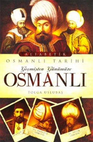 GEÇMİŞTEN GÜNÜMÜZE OSMANLI TARİH