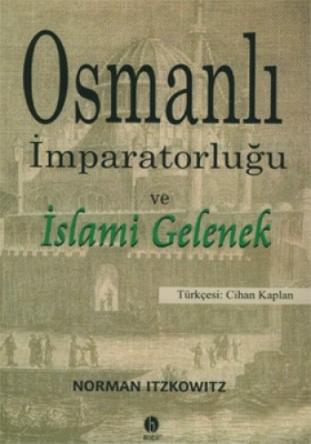 OSMANLI İMPARATORLUĞU VE İSLAMİ GELENEK