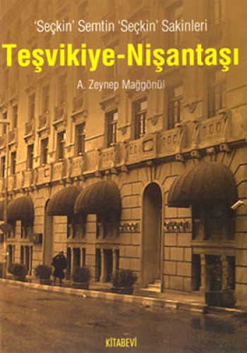 Seçkin Semtin Seçkin Sakinleri (Teşvikiye - Nişantaşı)