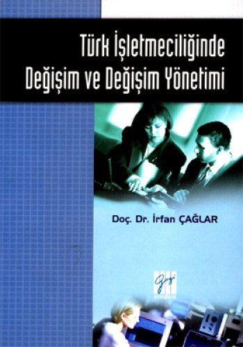 TÜRK İŞLETMECİLİĞİNDE DEĞİŞİM VE DEĞİŞİM YÖN.