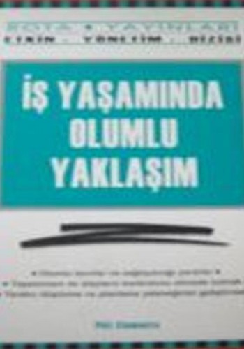 İŞ YAŞAMINDA OLUMLU YAKLAŞIM