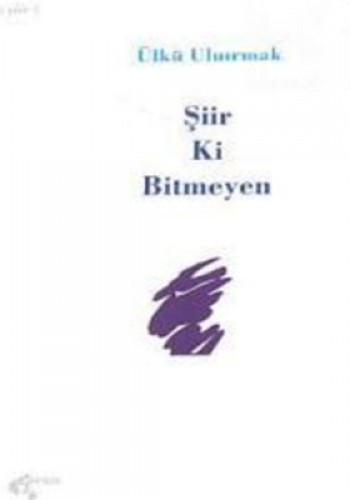 ŞİİR Kİ BİTMEYEN