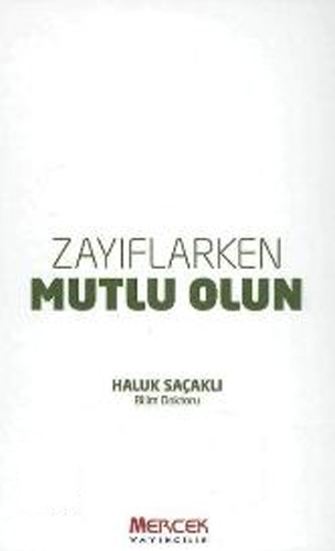 ZAYIFLARKEN MUTLU OLUN