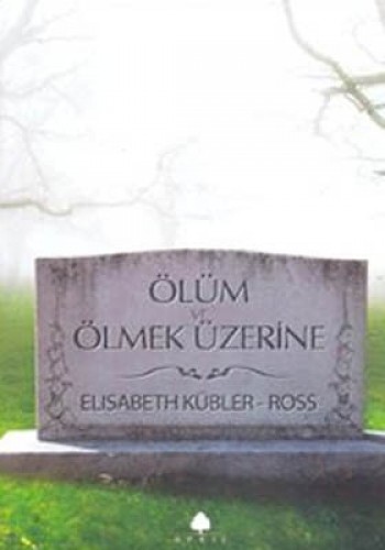 ÖLÜM VE ÖLMEK ÜZERİNE