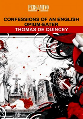 CONFESSIONS OF AN ENGLISH OPIUM EATER