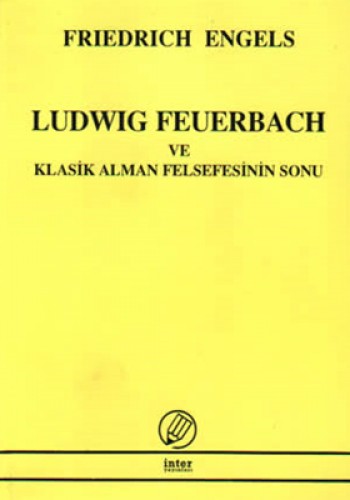 LUDWİG FEUERBACH VE KLASİK ALMAN FELS.SONU