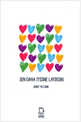 SEN DAHA İYİSİNE LAYIKSIN