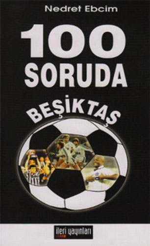 100 SORUDA BEŞİKTAŞ