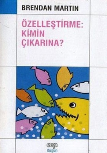 ÖZELLEŞTİRME:KİMİN ÇIKARINA