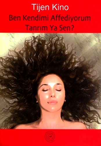 BEN KENDİMİ AFFEDİYORUM TANRIM YA SEN