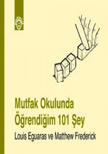 MUTFAK OKULUNDA ÖĞRENDİĞİM 101 ŞE.