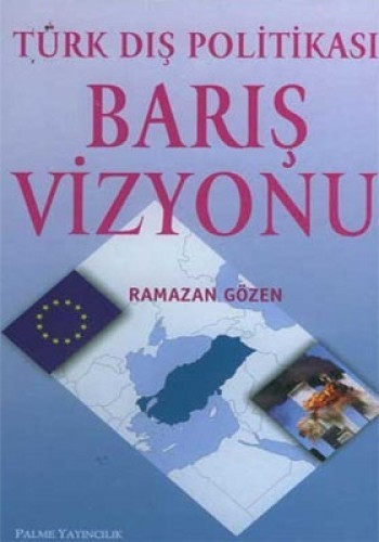 TÜRK DIŞ POLİTİKASI BARIŞ VİZYONU