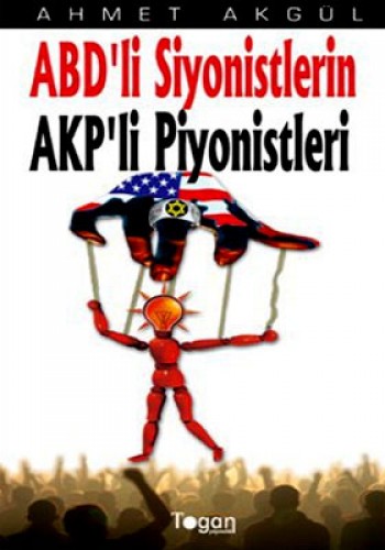 ABDLİ SİYONİSTLERİN AKPLİ PİYONİST.