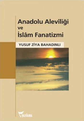 ANADOLU ALEVİLİĞİ VE İSLAM FANATİZMİ