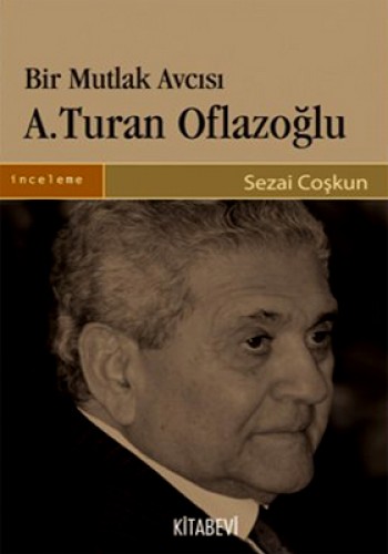 Bir Mutlak Avcısı A.Turan Oflazoğlu