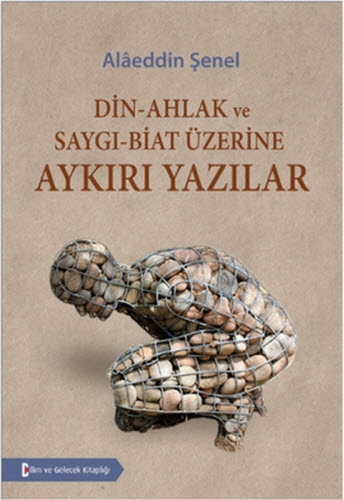 Din - Ahlak ve Saygı - Biat Üzerine Aykırı Yazılar