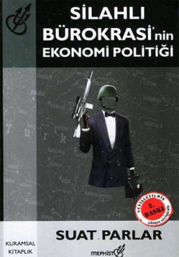 SİLAHLI BÜROKRASİNİN EKONOMİ POLİTİĞİ