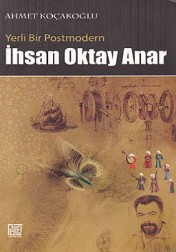 Yerli Bir Postmodern - İhsan Oktay Anar