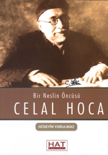 BİR NESLİN ÖNCÜSÜ CELAL HOCA