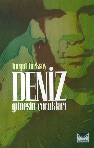 DENİZ GÜNEŞİN ÇOCUKLARI