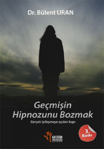 GEÇMİŞİN HİPNOZUNU BOZMAK