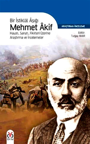 BİR İSTİKLAL AŞIĞI MEHMET AKİF