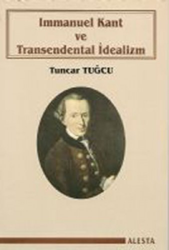 IMMANUEL KANT VE TRANSENDENTAL İDEALİZM