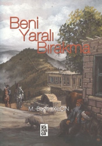 BENİ YARALI BIRAKMA