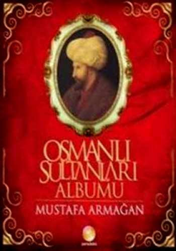 OSMANLI SULTANLARI ALBÜMÜ