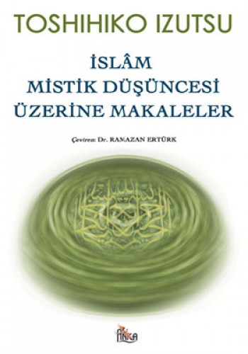 İSLAM MİSTİK DÜŞÜNCESİ ÜZERİNE MAKALELER