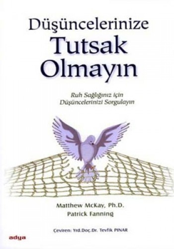 DÜŞÜNCELERİNİZE TUTSAK OLMAYIN