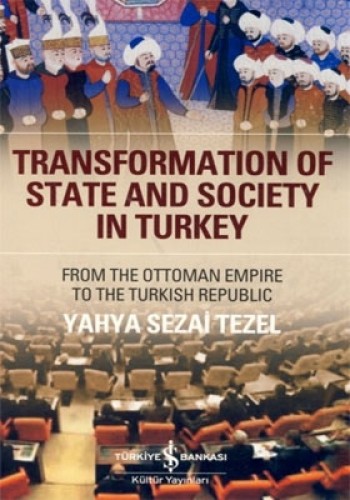 Transformation of State and Society in Turkey - From the Ottoman Empire to the Turkish Republic