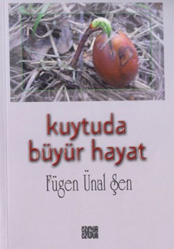 KUYTUDA BÜYÜR HAYAT