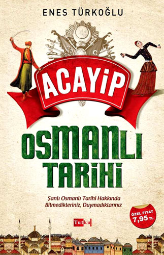 ACAYİP OSMANLI TARİHİ