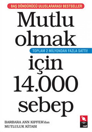 MUTLU OLMAK İÇİN 14.000 SEBEP