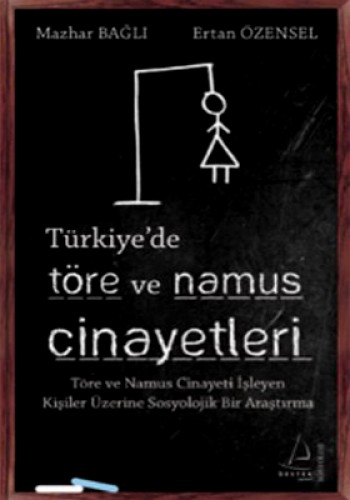 TÜRKİYEDE TÖRE VE NAMUS CİNAYETLERİ