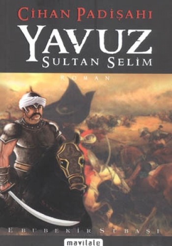 CİHAN PADİŞAHI YAVUZ SULTAN SELİM (CEP)