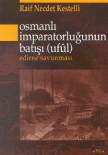 OSMANLI İMPARATORLUĞUNUN BATIŞI UFUL