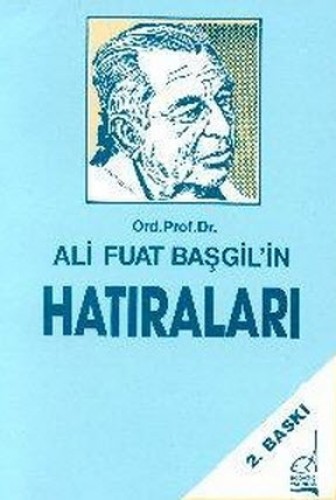 ALİ FUAT BAŞGİLİN HATIRALARI