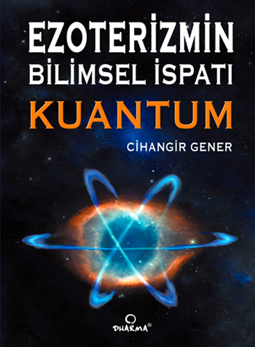 EZOTERİZMİN BİLİMSEL İSPATI KUANTUM